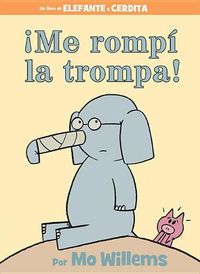 Cover image for !Me Rompi La Trompa! (Spanish Edition)