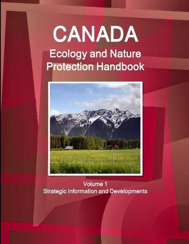 Cover image for Canada Ecology and Nature Protection Handbook Volume 1 Strategic Information and Developments