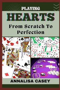 Cover image for Playing Hearts from Scratch to Perfection
