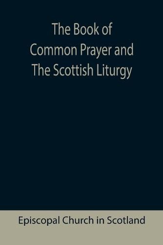 The Book of Common Prayer and The Scottish Liturgy