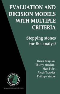 Cover image for Evaluating and Applying Decision Models: Vol. 1: Evaluation and Decision Models: A critical perspective; Vol. 2: Evaluation and Decision Models w. Multiple Criteria: Stepping Stones for the Analyst