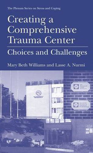 Cover image for Creating a Comprehensive Trauma Center: Choices and Challenges