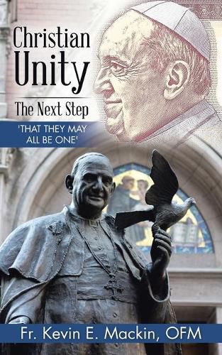 Cover image for Christian Unity - the Next Step: 'That They May All Be One