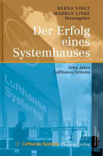 Der Erfolg eines Systemhauses: Zehn Jahre Lufthansa Systems