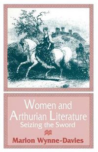 Cover image for Women and Arthurian Literature: Seizing the Sword