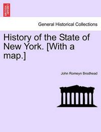 Cover image for History of the State of New York. [With a Map.]