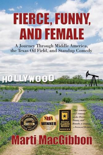 Cover image for Fierce, Funny, and Female: A Journey Through Middle America, the Texas Oil Field, and Standup Comedy