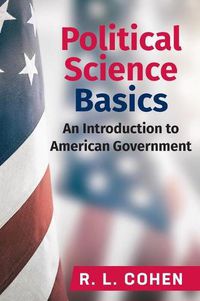 Cover image for Political Science Basics: An Introduction to American Government