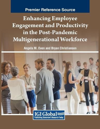 Cover image for Enhancing Employee Engagement and Productivity in the Post-Pandemic Multigenerational Workforce