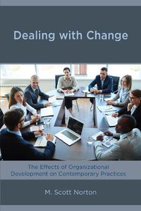 Cover image for Dealing with Change: The Effects of Organizational Development on Contemporary Practices