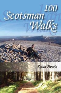 Cover image for 100 Scotsman Walks: From Hill to Glen and Riverside