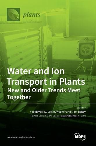 Cover image for Water and Ion Transport in Plants: New and Older Trends Meet Together