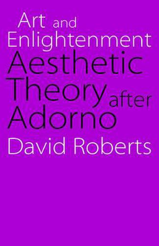 Cover image for Art and Enlightenment: Aesthetic Theory after Adorno