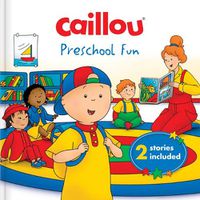 Cover image for Caillou: Preschool Fun: 2 stories included