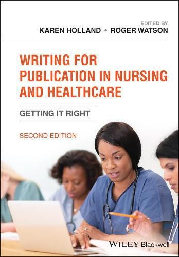 Writing for Publication in Nursing and Healthcare-  Getting it Right 2e