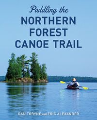 Cover image for Paddling the Northern Forest Canoe Trail