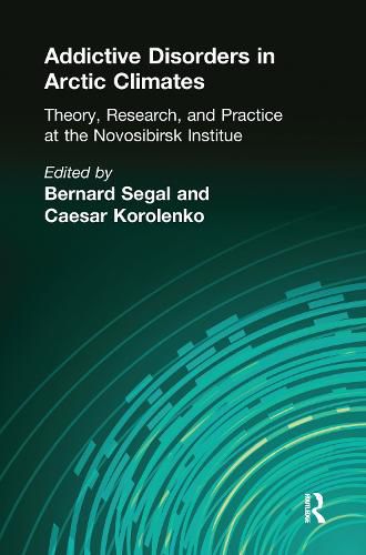 Cover image for Addictive Disorders in Arctic Climates: Theory, Research, and Practice at the Novosibirsk Institute