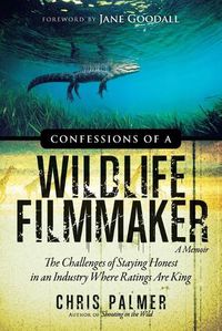 Cover image for Confessions of a Wildlife Filmmaker