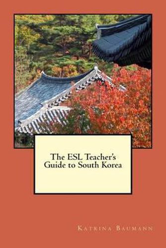 Cover image for The ESL Teacher's Guide to South Korea