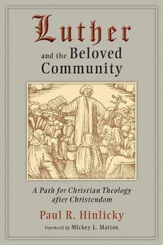 Cover image for Luther and the Beloved Community: A Path for Christian Theology and Christendom