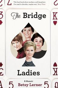 Cover image for The Bridge Ladies: A Memoir