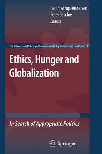 Cover image for Ethics, Hunger and Globalization: In Search of Appropriate Policies