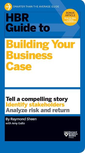 Cover image for HBR Guide to Building Your Business Case (HBR Guide Series)