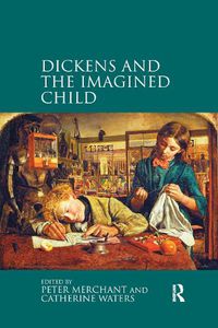 Cover image for Dickens and the Imagined Child