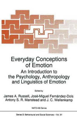 Everyday Conceptions of Emotion: An Introduction to the Psychology, Anthropology and Linguistics of Emotion