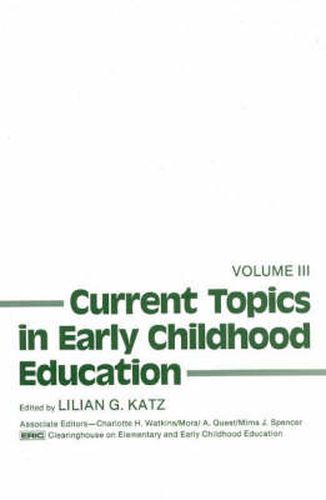 Cover image for Current Topics in Early Childhood Education, Volume 3