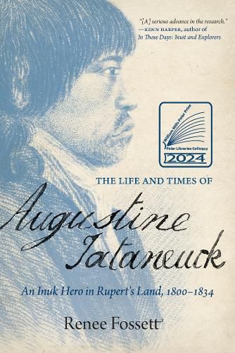 Cover image for The Life and Times of Augustine Tataneuck: An Inuk Hero in Rupert's Land, 1800a1834