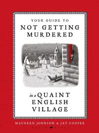 Cover image for Your Guide to Not Getting Murdered in a Quaint English Village