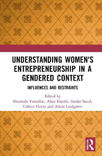Cover image for Understanding Women's Entrepreneurship in a Gendered Context: Influences and Restraints