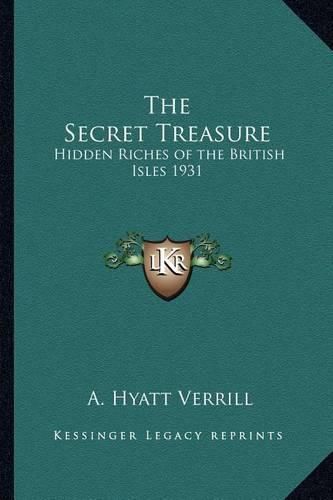 Cover image for The Secret Treasure: Hidden Riches of the British Isles 1931