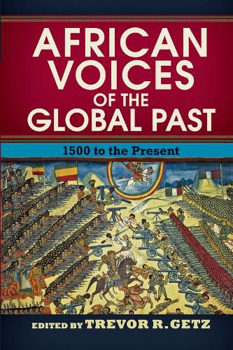 Cover image for African Voices of the Global Past: 1500 to the Present