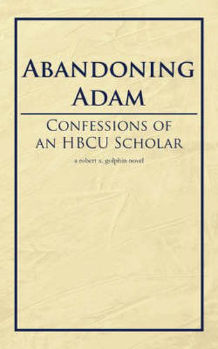 Cover image for Abandoning Adam: Confessions of an HBCU Scholar