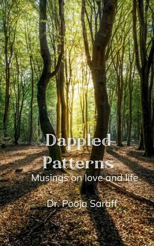 Cover image for Dappled patterns Musings on love and life