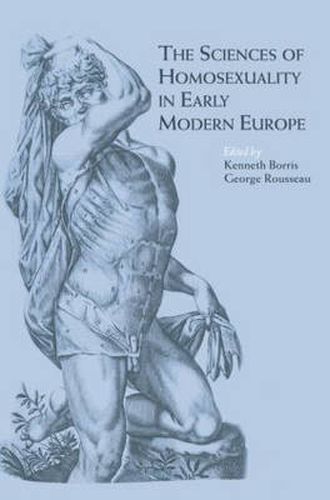 Cover image for The Sciences of Homosexuality in Early Modern Europe