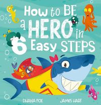 Cover image for How to be a Hero in 6 Easy Steps