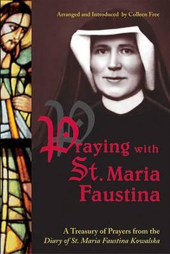 Cover image for Praying with St. Maria Faustina: A Treasury of Prayers from the Diary of St. Maria Faustina Kowalska