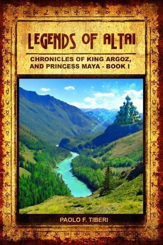 Cover image for Legends of Altai - Book I - Chronicles of King Argoz and Princess Maya