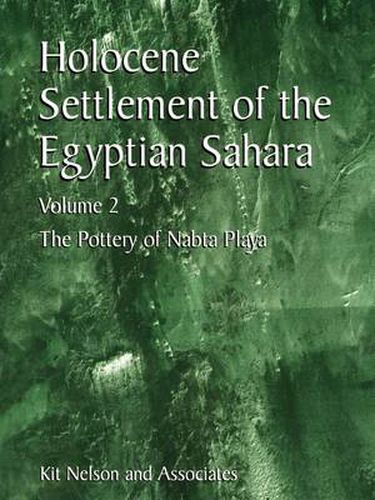 Cover image for Holocene Settlement of the Egyptian Sahara: Volume 2: The Pottery of Nabta Playa