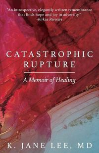 Cover image for Catastrophic Rupture: A Memoir of Healing