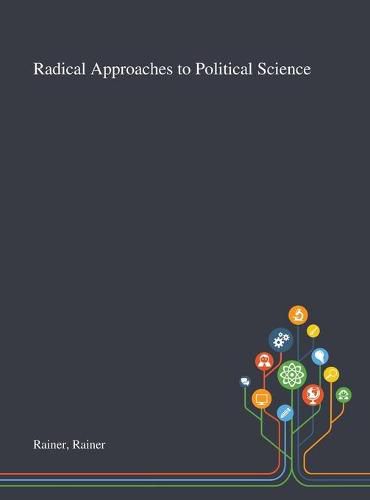 Cover image for Radical Approaches to Political Science