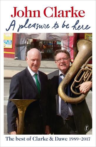 Cover image for A Pleasure to Be Here: The Best of Clarke and Dawe 1989-2017