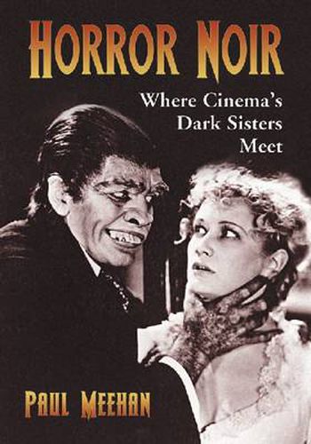 Cover image for Horror Noir: Where Cinema's Dark Sisters Meet