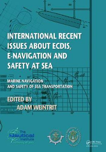 Cover image for International Recent Issues about ECDIS, e-Navigation and Safety at Sea: Marine Navigation and Safety of Sea Transportation