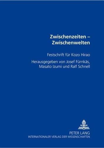 Cover image for Zwischenzeiten - Zwischenwelten: Festschrift Fuer Kozo Hirao