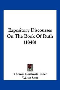 Cover image for Expository Discourses on the Book of Ruth (1848)