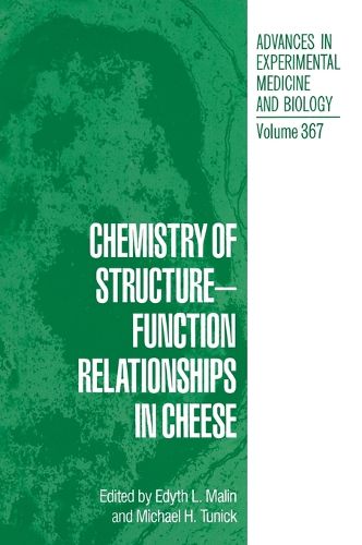 Chemistry of Structure-Function Relationships in Cheese: Proceedings of an ACS Symposium Held in Chicago, Illinois, August 23-25, 1993